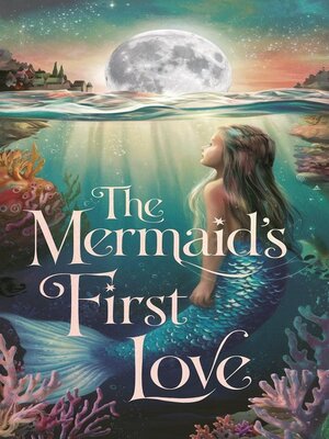 cover image of The Mermaid's First Love